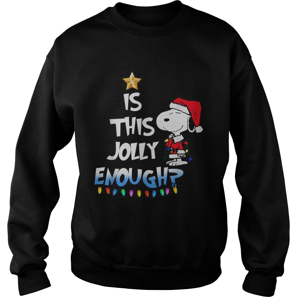 Snoopy is this Jolly Enough Sweatshirt