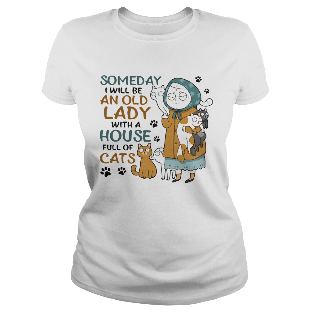 Someday I Will Be An Old Lady With A House Full Of Cats Classic Ladies