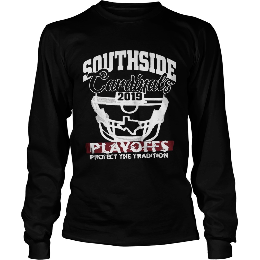 Southside Cardinal 2019 Playoffs Protect the Tradition LongSleeve