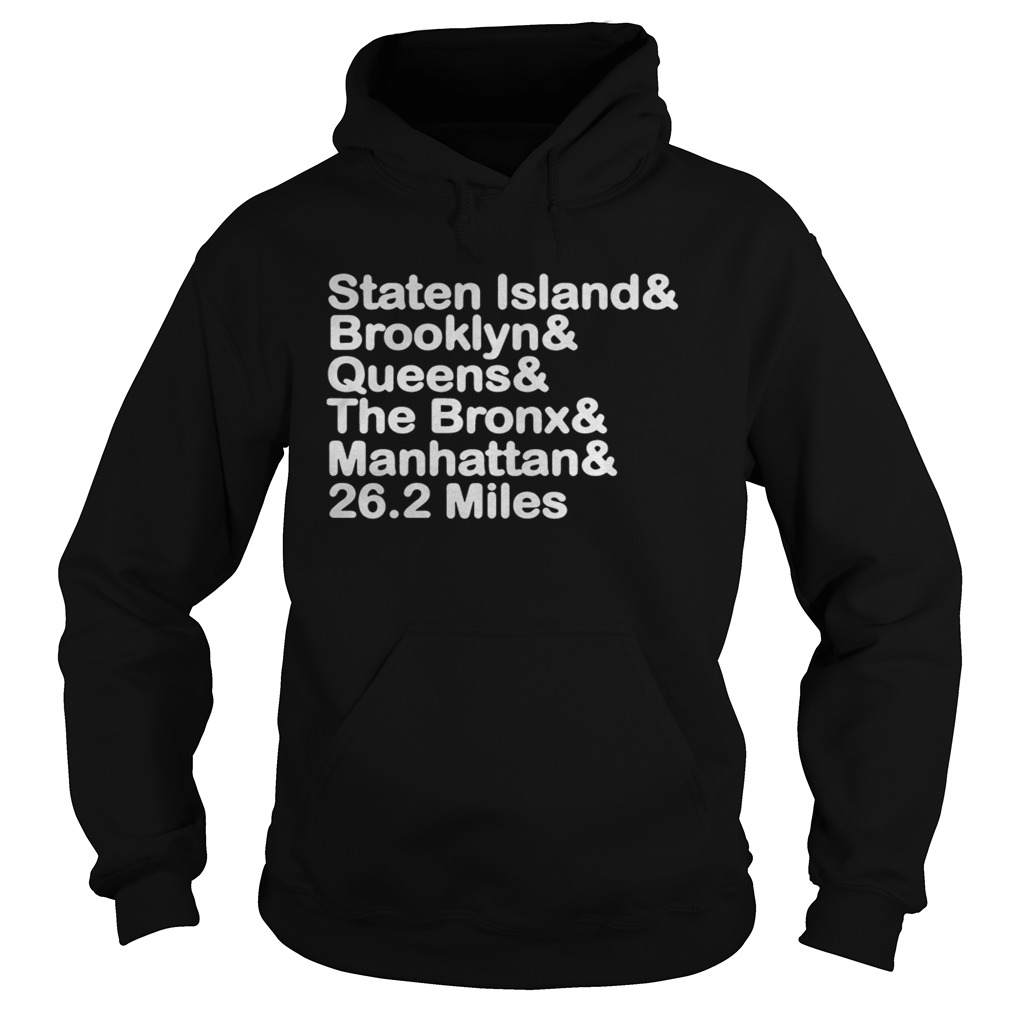Staten Island And Brooklyn And Queens And The Bronx And Manhattan And 262 Miles Hoodie