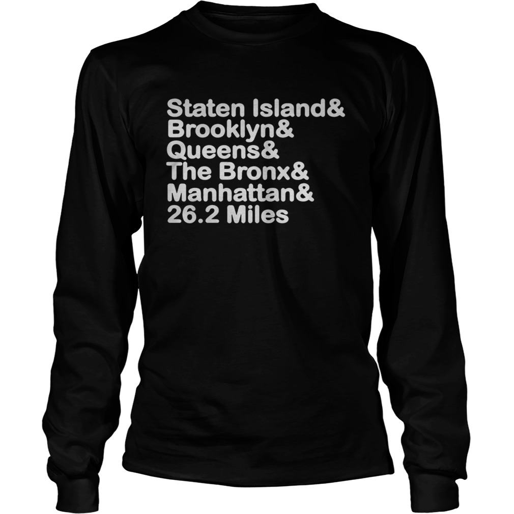 Staten Island And Brooklyn And Queens And The Bronx And Manhattan And 262 Miles LongSleeve