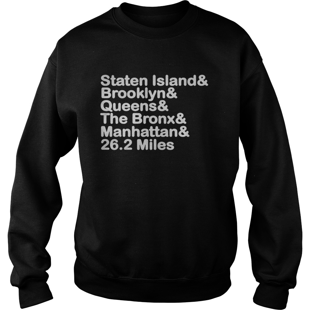 Staten Island And Brooklyn And Queens And The Bronx And Manhattan And 262 Miles Sweatshirt