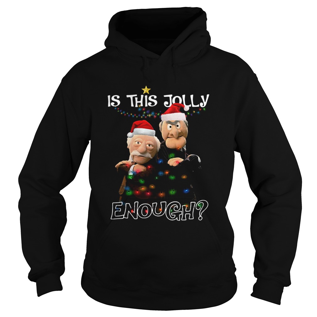 Statler And Waldorf Is This Jolly Enough Christmas Hoodie