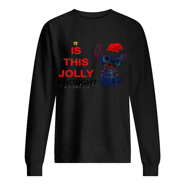 Stitch is this Jolly Enough Unisex Sweatshirt
