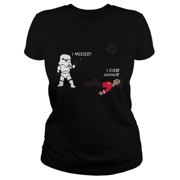 Stormtrooper Shoots I Missed I Died Anyway Funny  Classic Ladies