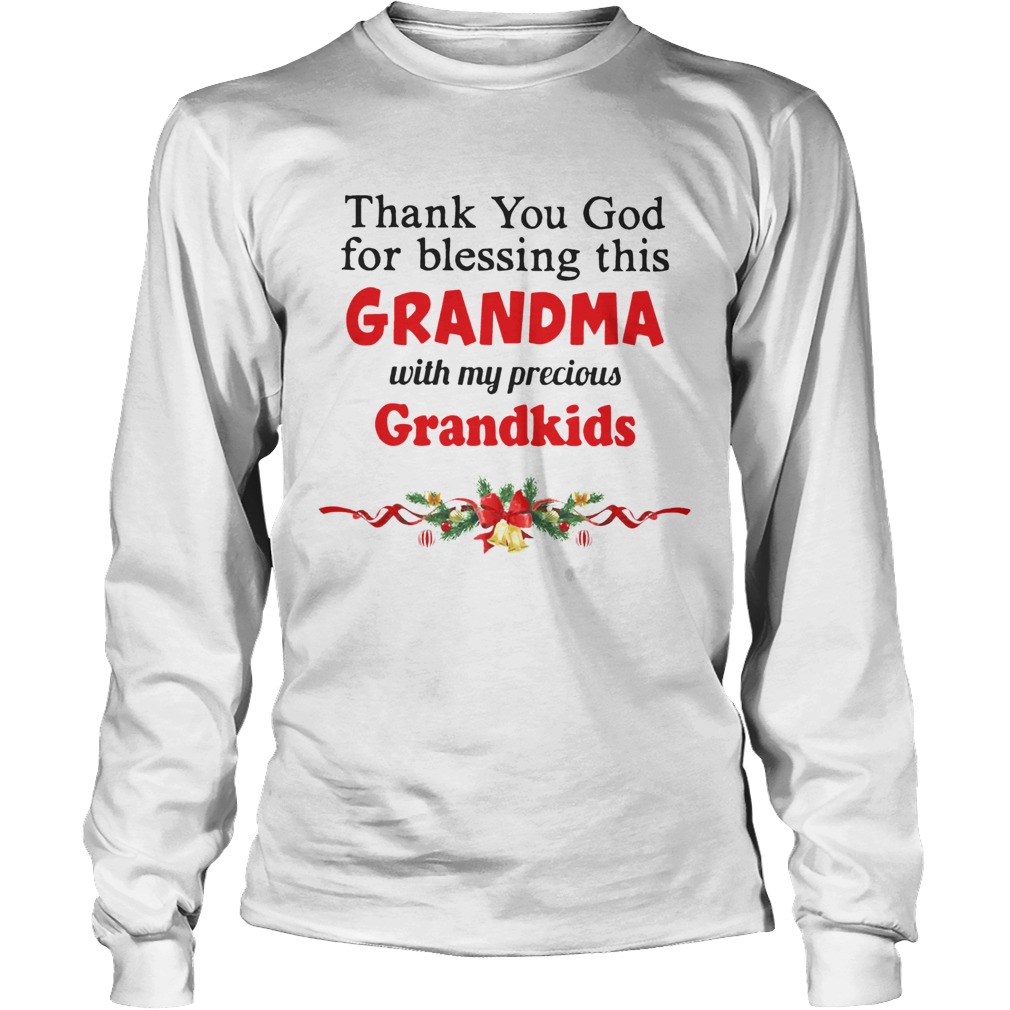 Thank you God for blessing this Grandma with my precious Grandkids Christmas LongSleeve