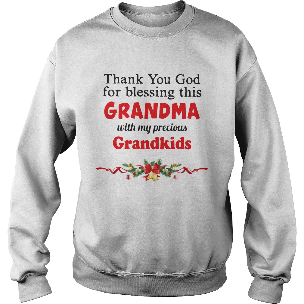 Thank you God for blessing this Grandma with my precious Grandkids Christmas Sweatshirt