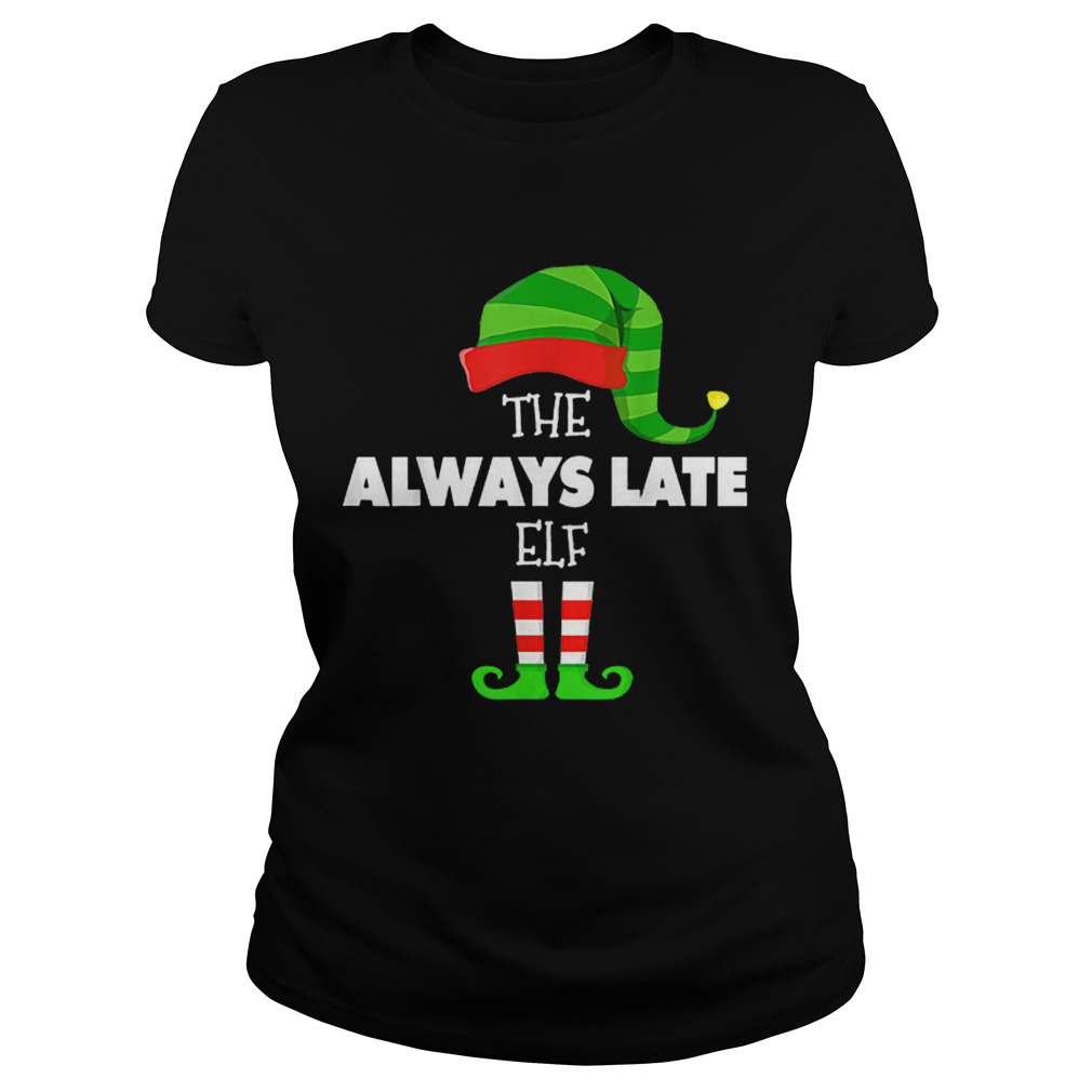 The ALWAYS LATE ELF Group Matching Family Christmas PJS Classic Ladies