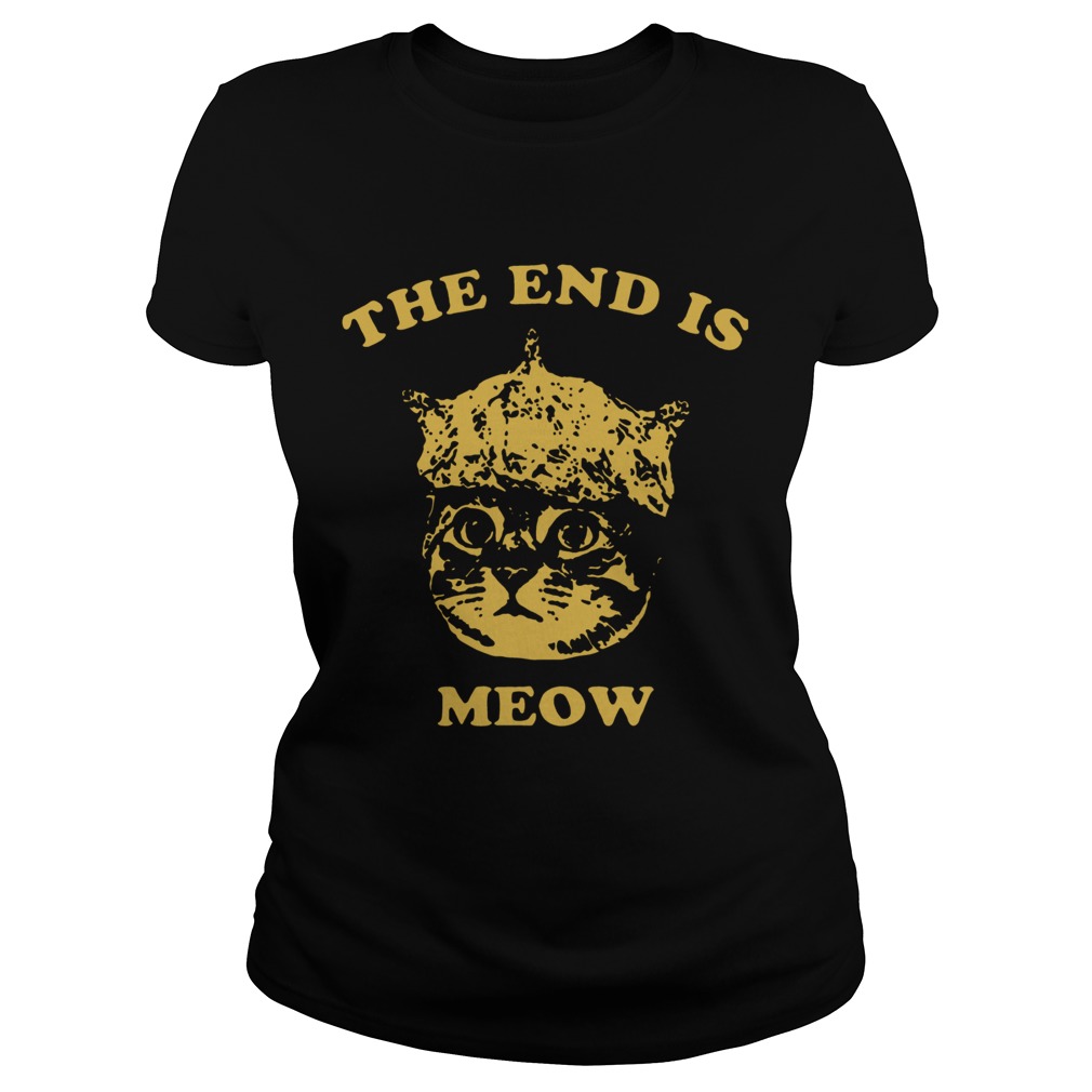 The End Is Meow Classic Ladies