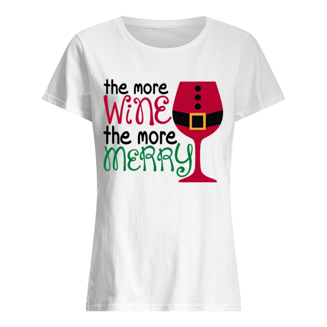 The More Wine The More Merry Christmas Classic Women's T-shirt