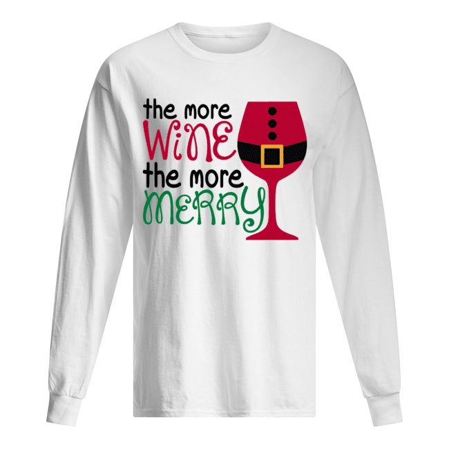 The More Wine The More Merry Christmas Long Sleeved T-shirt 