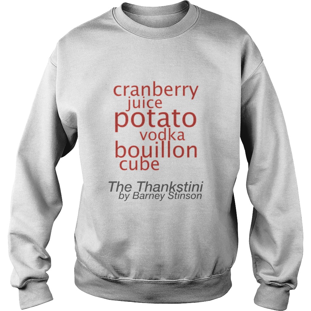 The Thankstini thanksgiving Drink TShirt Barney Stinson Thankstini Sweatshirt