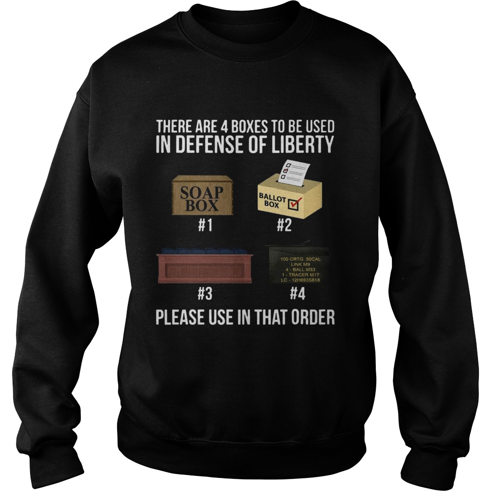 There are 4 boxes to be used in defense of liberty please use in that order Sweatshirt