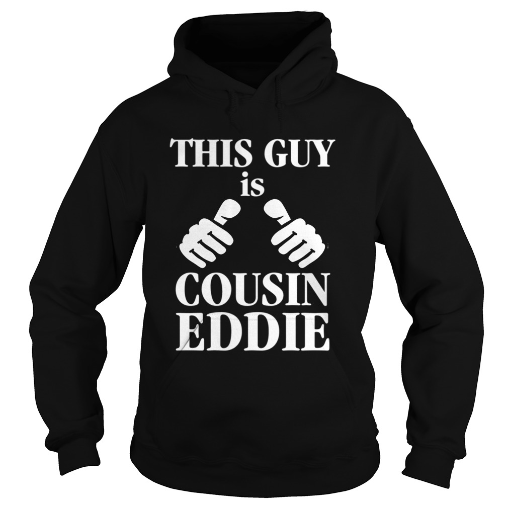 This Guy Is Cousin Eddie Funny Christmas Vacation Hoodie