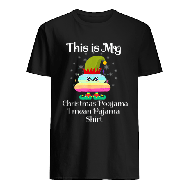 This Is My Christmas Poojama I mean Pajama Elf Poop Rainbow shirt