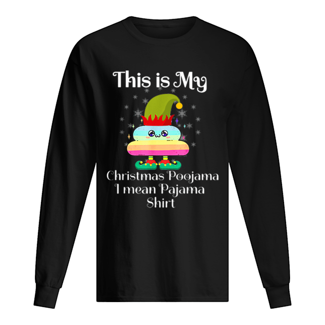 This Is My Christmas Poojama I mean Pajama Elf Poop Rainbow Long Sleeved T-shirt 