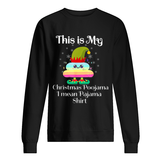 This Is My Christmas Poojama I mean Pajama Elf Poop Rainbow Unisex Sweatshirt