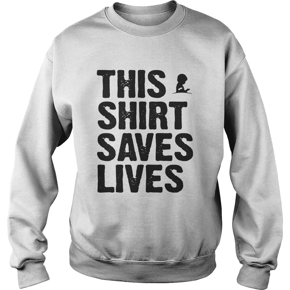 This Shirt Saves Lives Sweatshirt