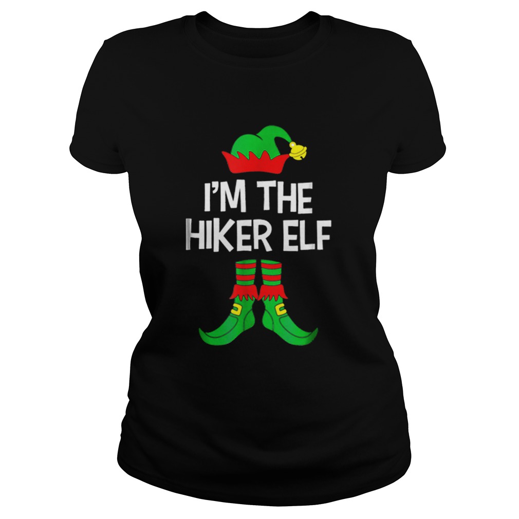 Top Im The Hiker Elf Matching Family Group Christmas Classic Ladies