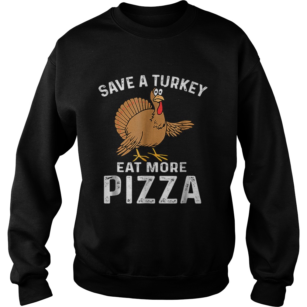 Turkey Eat Pizza Funny Thanksgiving Kids Adult Day Sweatshirt