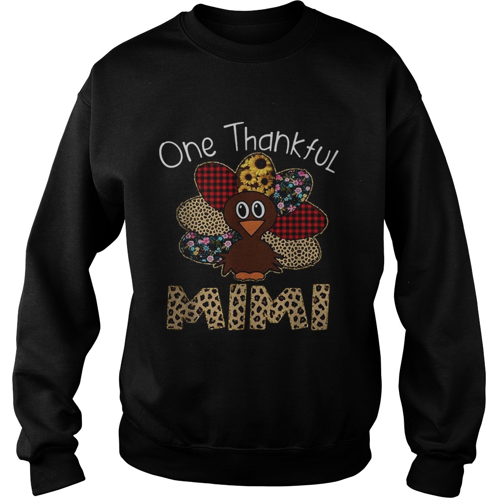 Turkey one thankful mimi Sweatshirt