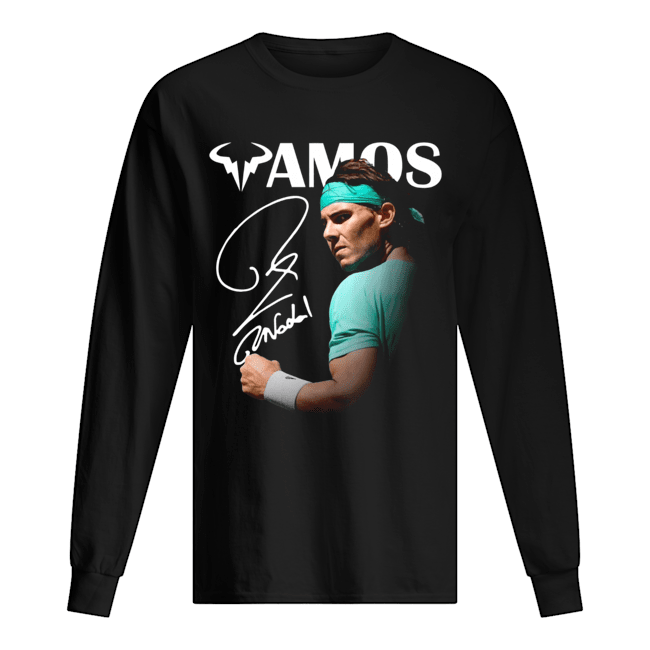 Vamos Rafael Nadal Signature Shirt Long Sleeved T-shirt 