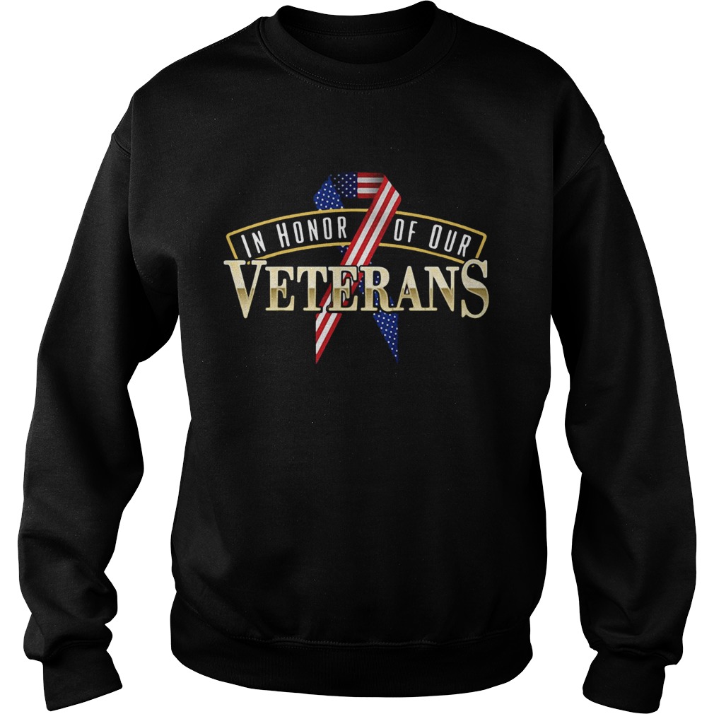 Veterans Day In Honor Of Our Veterans Sweatshirt