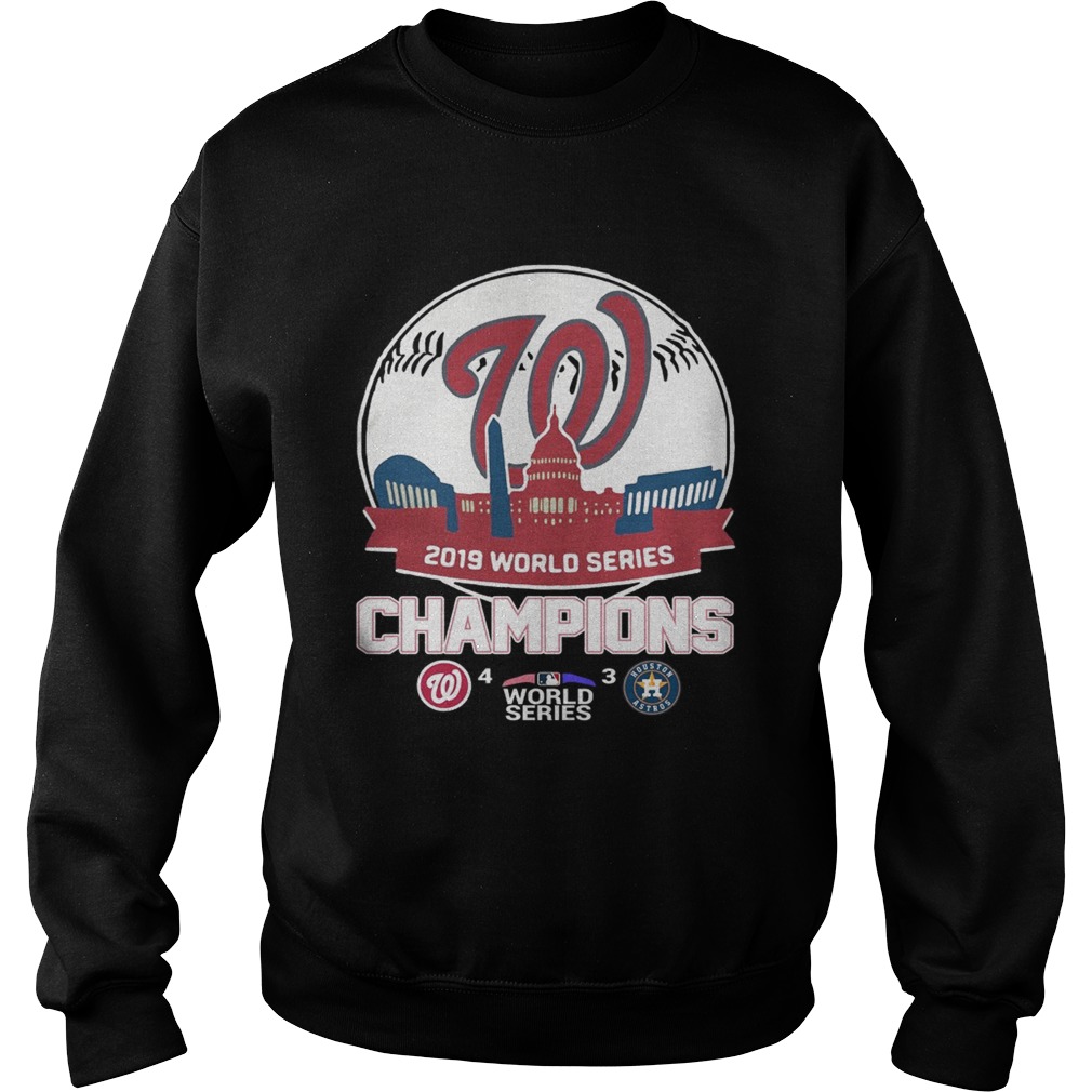 World Series 2019 Baseball Washington Nationals 4 3 Houston Astros Sweatshirt