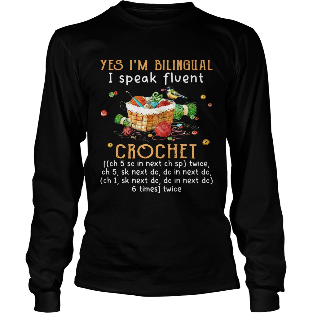 Yes Im Bilingual I Speak Fluent Crochet LongSleeve