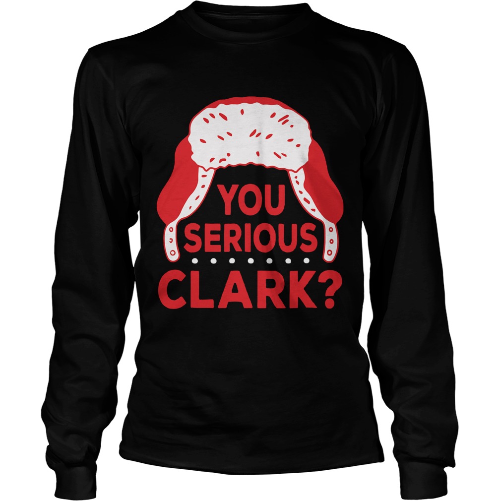 You Serious Clark Christmas LongSleeve