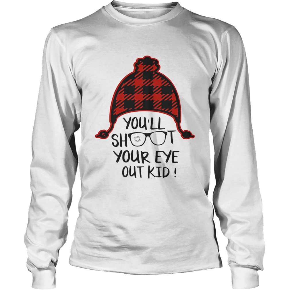 Youll shoot your eye out kid Christmas LongSleeve