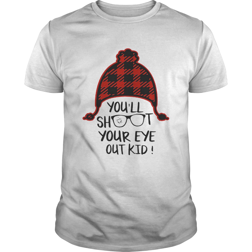 Youll shoot your eye out kid Christmas shirt