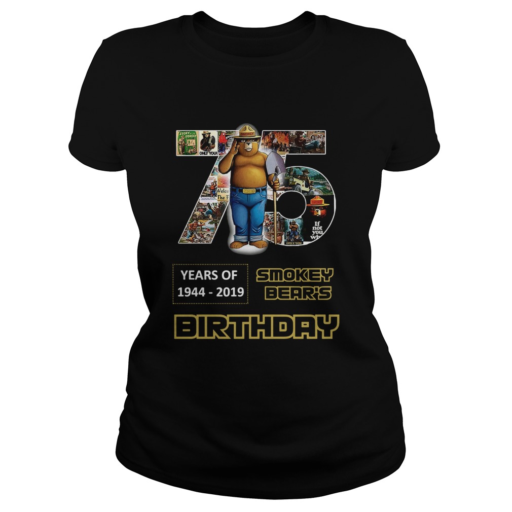1575945407Pretty 75 Years Of Smokey Bear 1944-2019 Birthday Classic Ladies