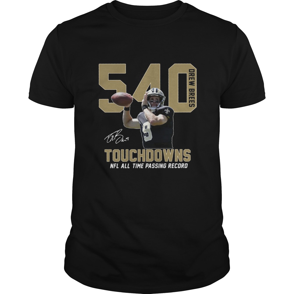 Drew Brees 540 Touchdowns Nfl All Time Passing Record Signature tshirt