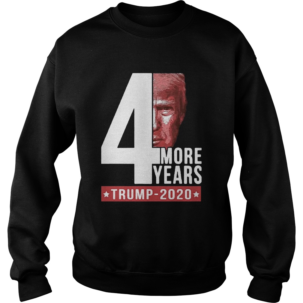 4 More Years Trump 2020 Sweatshirt