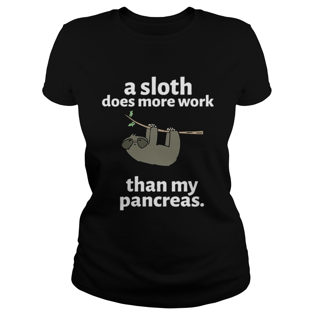 A sloth does more work than my pancreas Classic Ladies