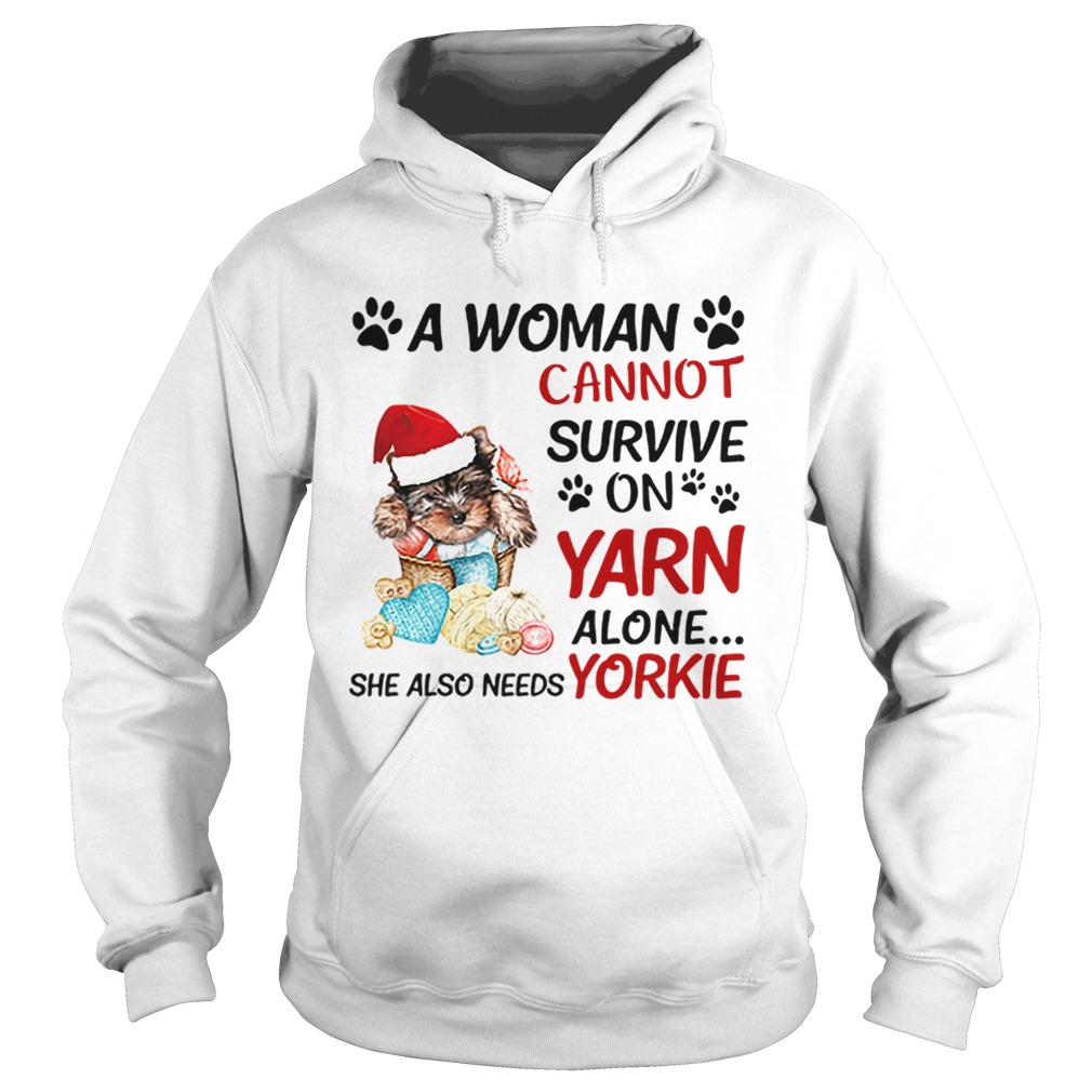 A woman cannot survive on yarn alone she also needs Yorkie Hoodie
