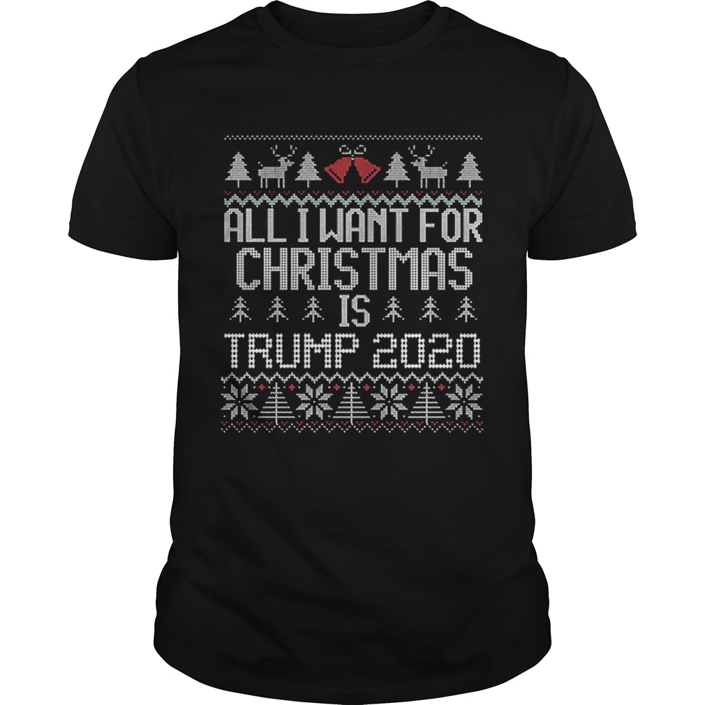 All I Want for Christmas is Trump 2020 ugly shirt