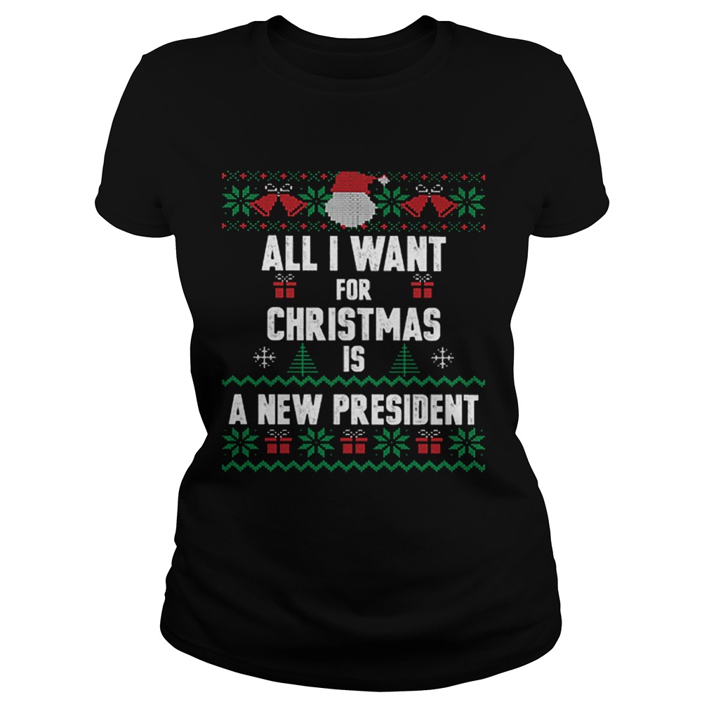 All i want for Christmas is a new president ugly Classic Ladies