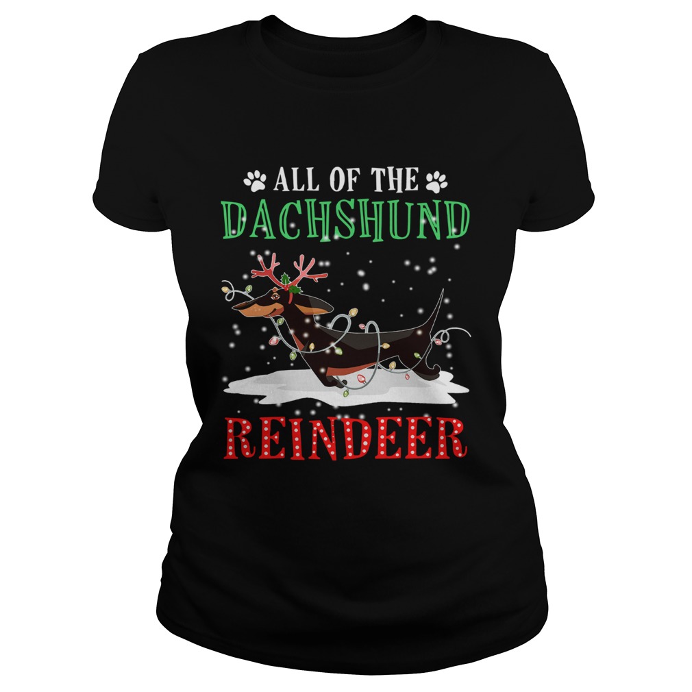 All of the Dachshund reindeer light christmas Classic Ladies