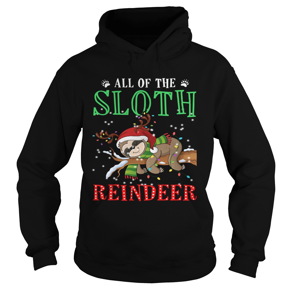 All of the Sloth reindeer light christmas Hoodie