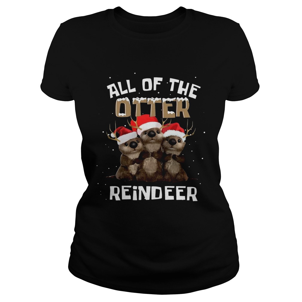 All of the otter reindeer Classic Ladies