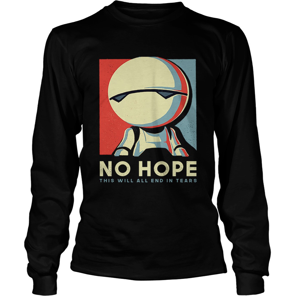 Android Marvin no hope this will all end in tears art LongSleeve