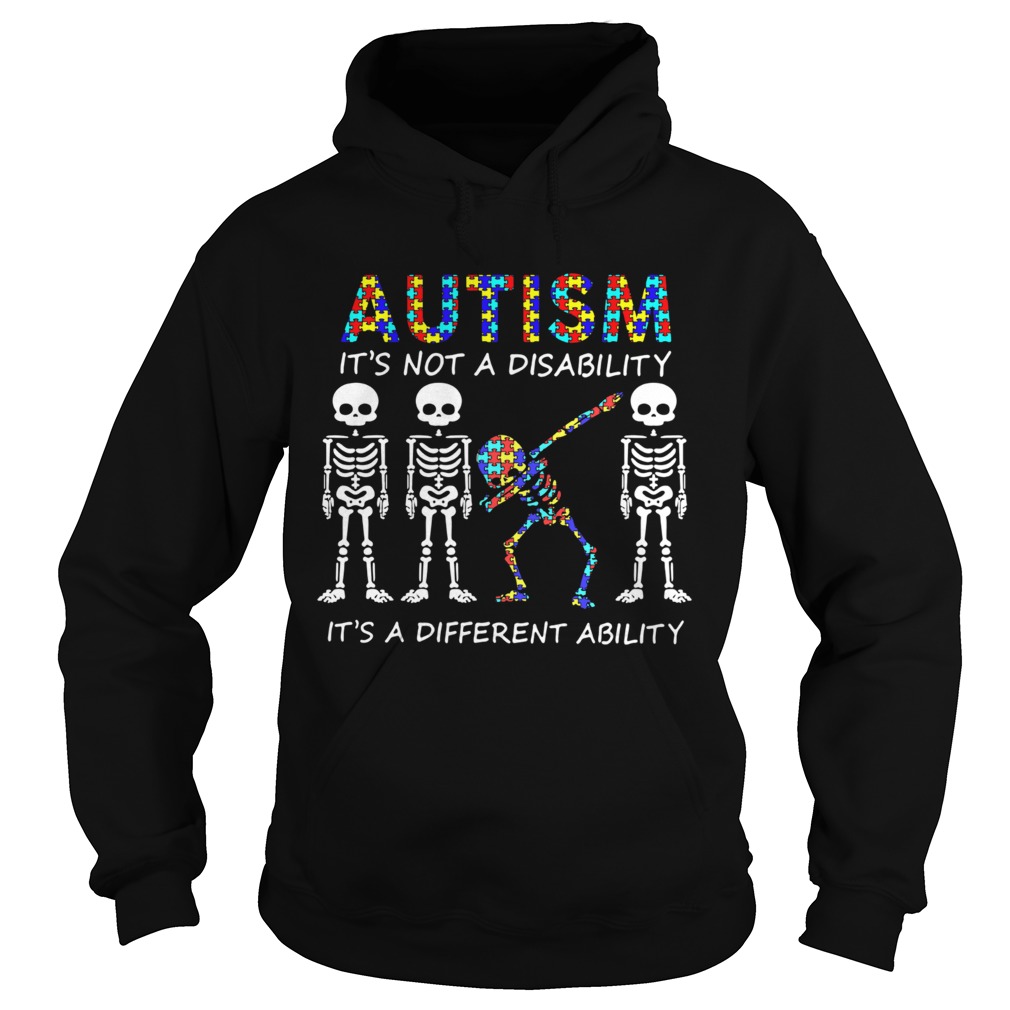 Autism Its Not A Disability Its A Different Ability Skeleton Hoodie