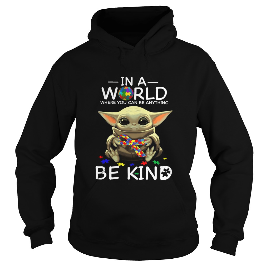 Baby Yoda In A World Where You Can Be Anything Be Kind Hoodie