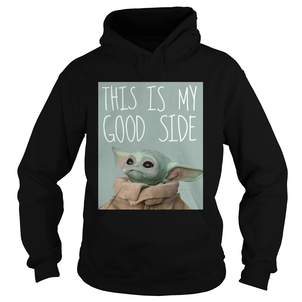 Baby Yoda Mandalorian The Child This Is My Good Side Hoodie