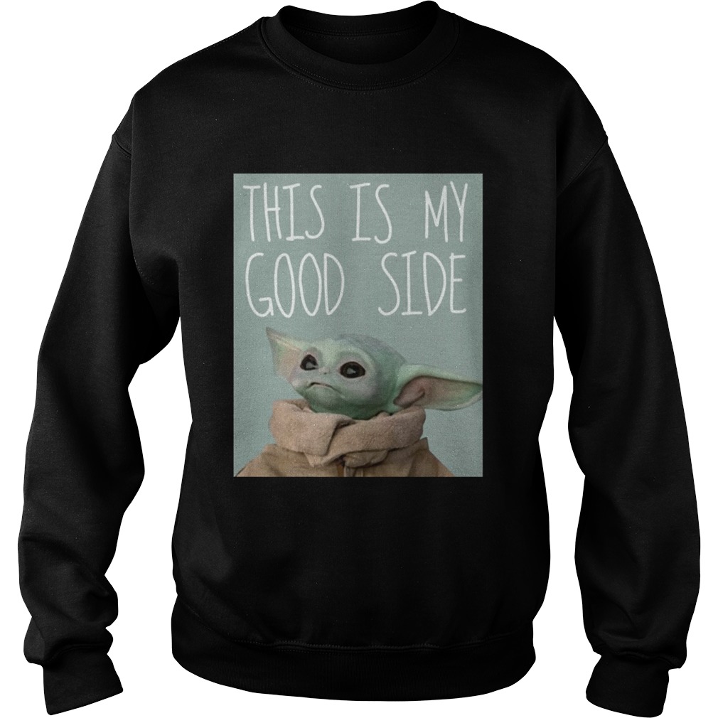 Baby Yoda Mandalorian The Child This Is My Good Side Sweatshirt
