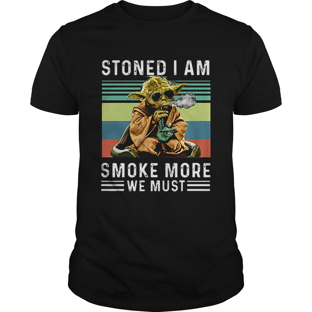Baby Yoda Stoned I am smoke more we must vintage shirt
