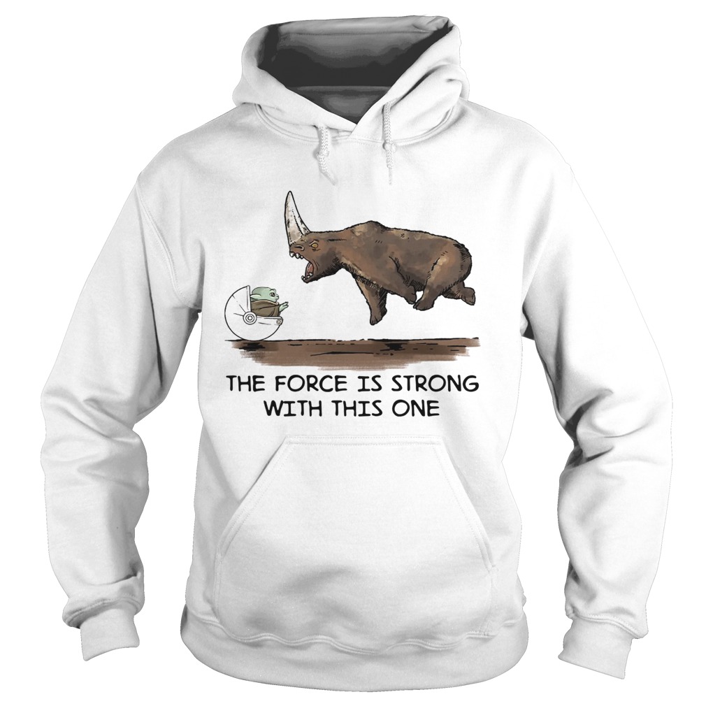 Baby Yoda and Rhino the force is strong with this one Hoodie