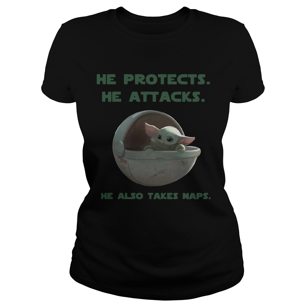 Baby Yoda he protects he attacks he also takes naps Star Wars Classic Ladies